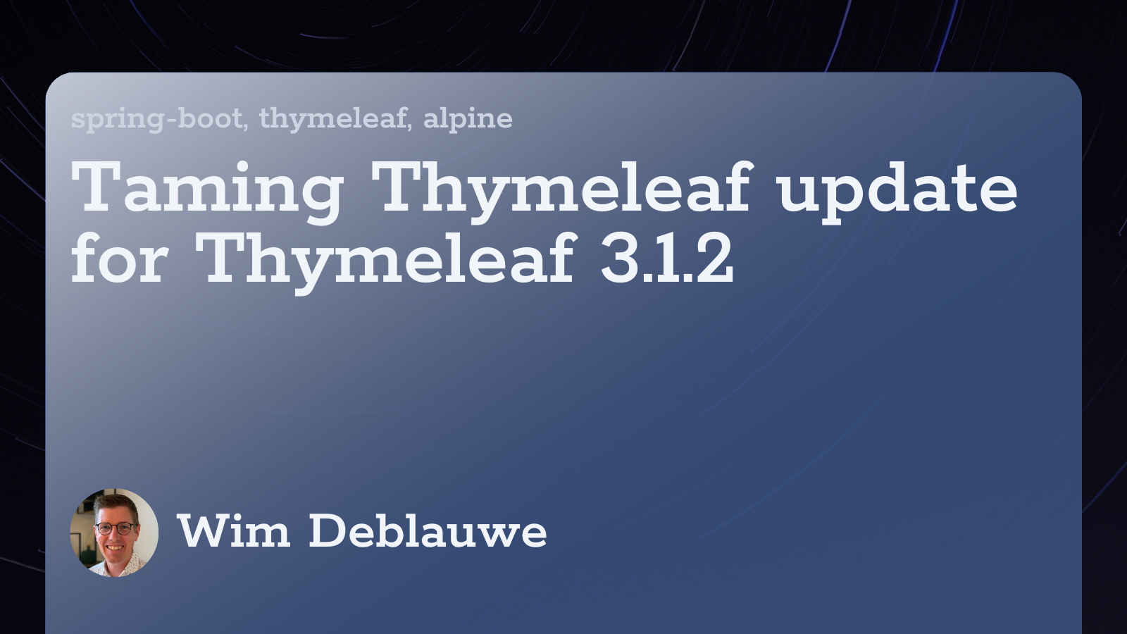 Taming Thymeleaf Update For Thymeleaf 3.1.2 - Wim Deblauwe